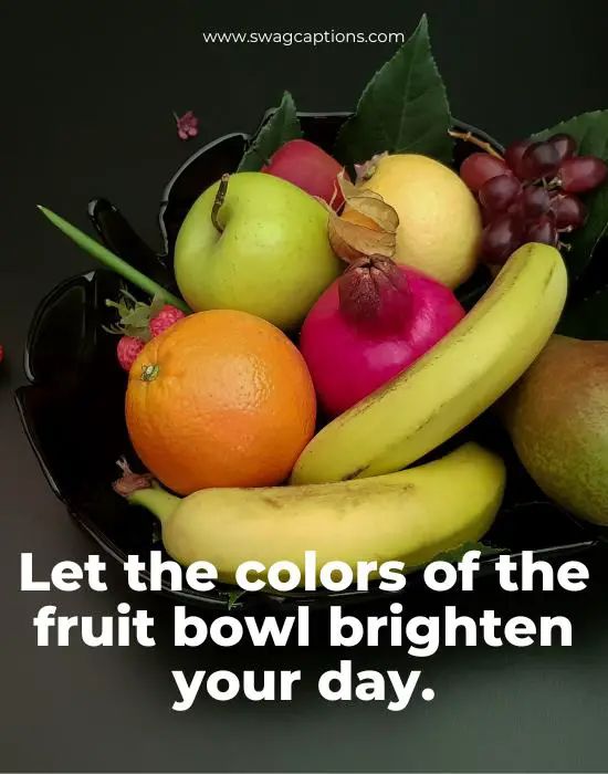 fruit-bowl-captions-for-instagram